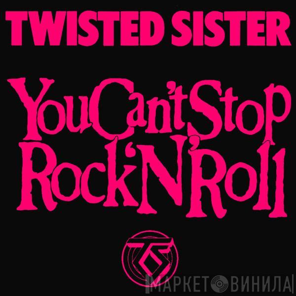 Twisted Sister - You Can't Stop Rock 'N' Roll