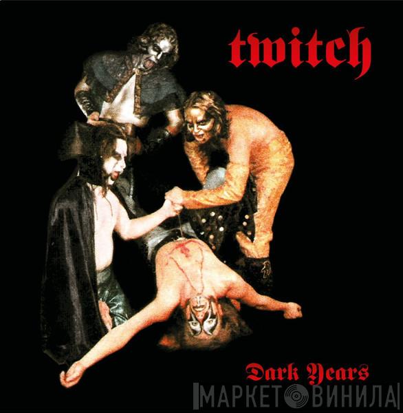 Twitch  - Dark Years