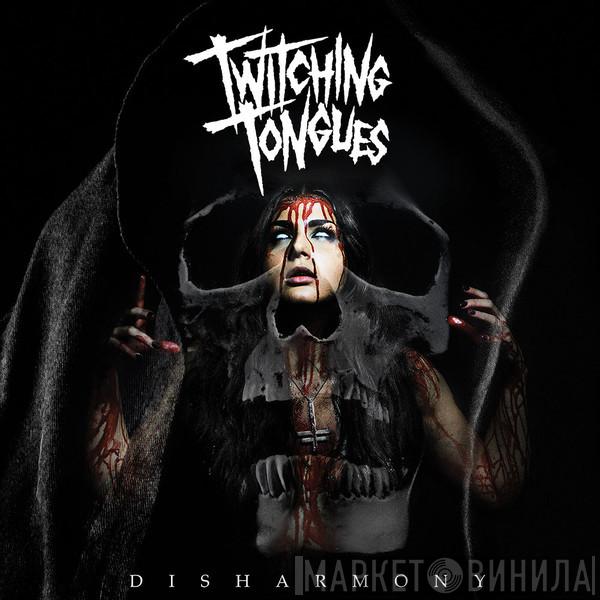 Twitching Tongues - Disharmony