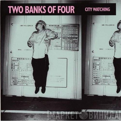  Two Banks Of Four  - City Watching