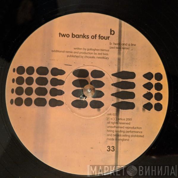  Two Banks Of Four  - Hook and A Line