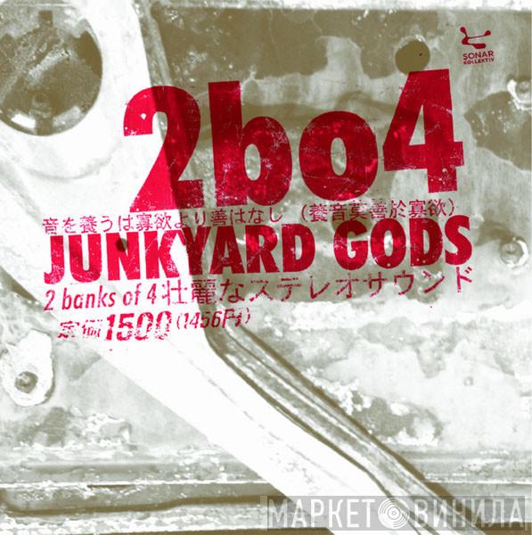  Two Banks Of Four  - Junkyard Gods