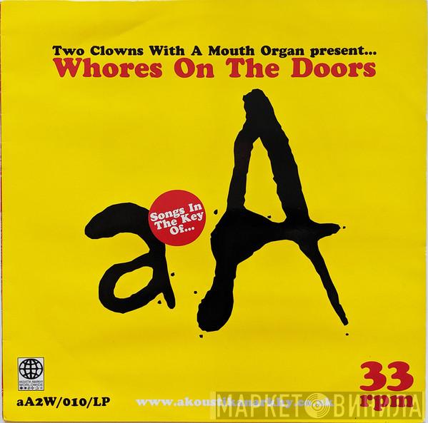  - Two Clowns With A Mouth Organ Present... Whores On The Doors