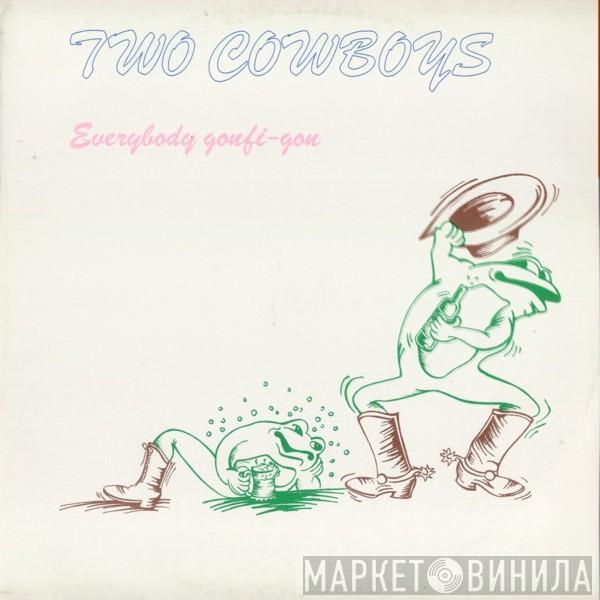  Two Cowboys  - Everybody Gonfi-Gon