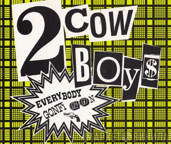 Two Cowboys - Everybody Gonfi Gon