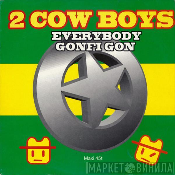  Two Cowboys  - Everybody Gonfi Gon