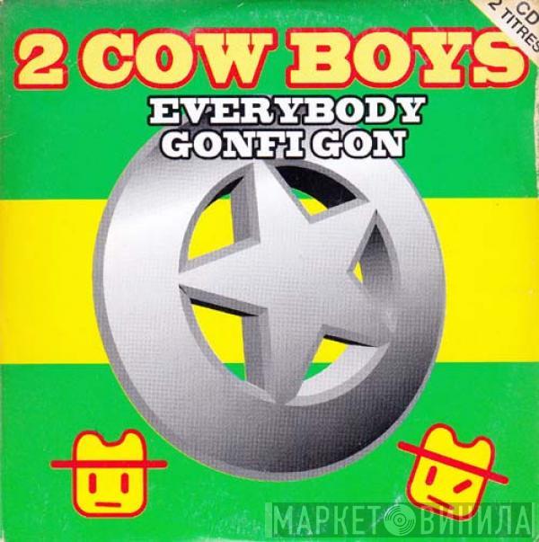  Two Cowboys  - Everybody Gonfi Gon