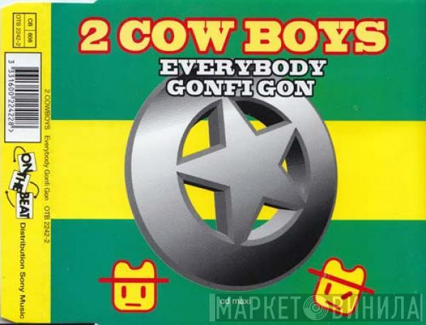  Two Cowboys  - Everybody Gonfi Gon
