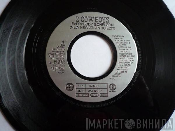 Two Cowboys - Everybody Gonfi Gon