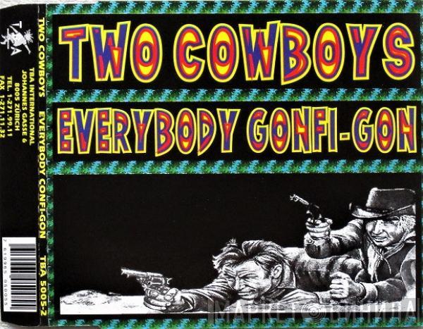 Two Cowboys  - Everybody Gonfi-Gon