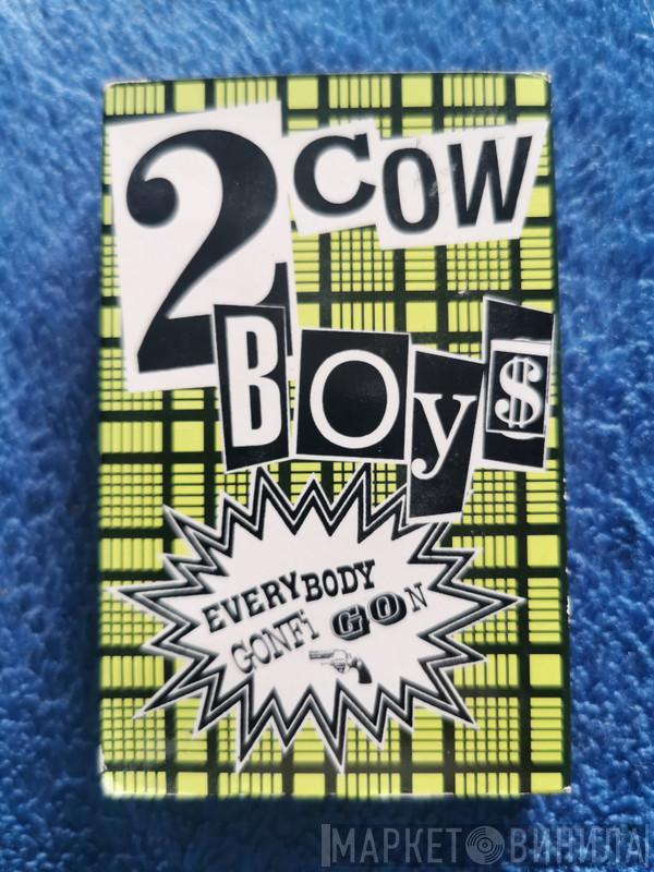  Two Cowboys  - Everybody Gonfi-Gon