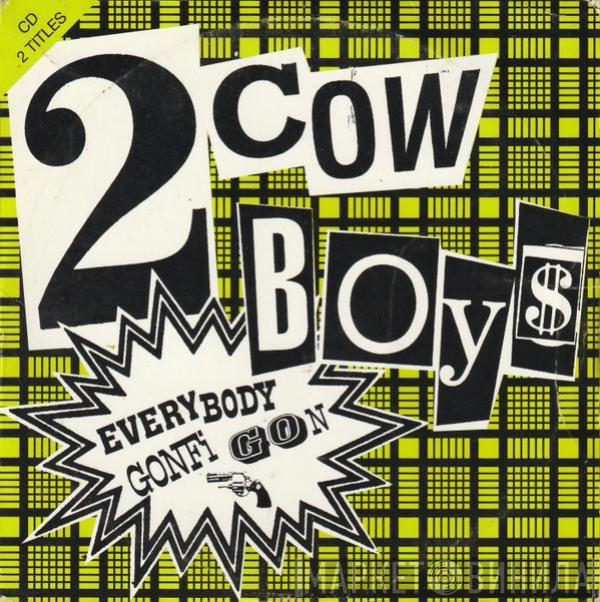 Two Cowboys  - Everybody Gonfi Gon
