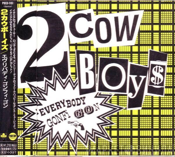  Two Cowboys  - Everybody Gonfi Gon