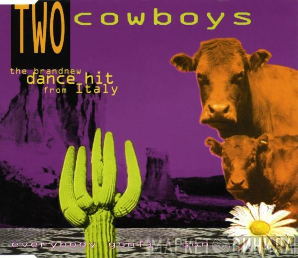  Two Cowboys  - Everybody Gonfi-Gon