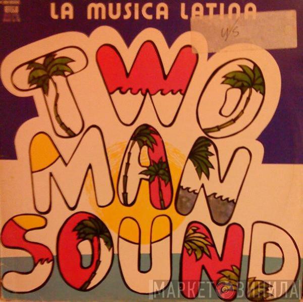  Two Man Sound  - La Musica Latina