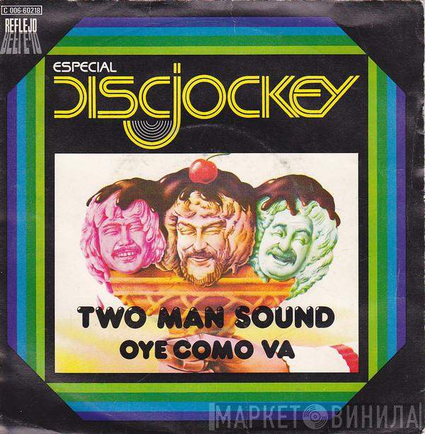  Two Man Sound  - Oye Como Va