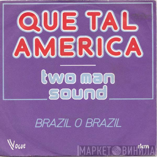  Two Man Sound  - Que Tal America