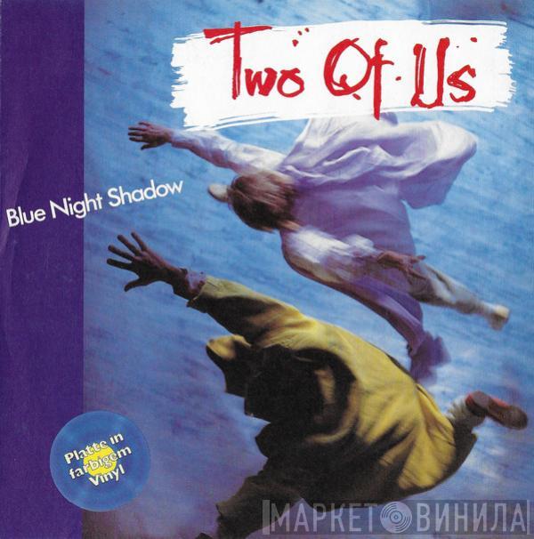  Two Of Us  - Blue Night Shadow