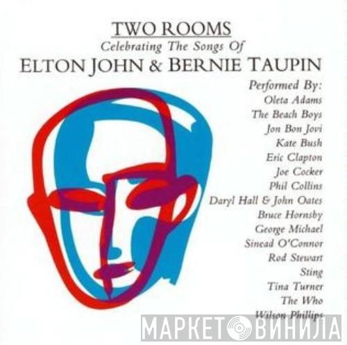  - Two Rooms (Celebrating The Songs Of Elton John & Bernie Taupin)