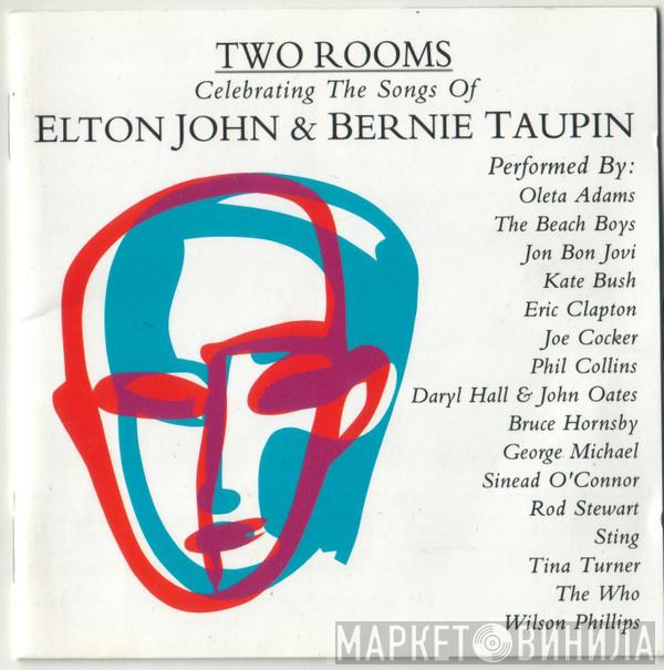  - Two Rooms: Celebrating The Songs Of Elton John & Bernie Taupin