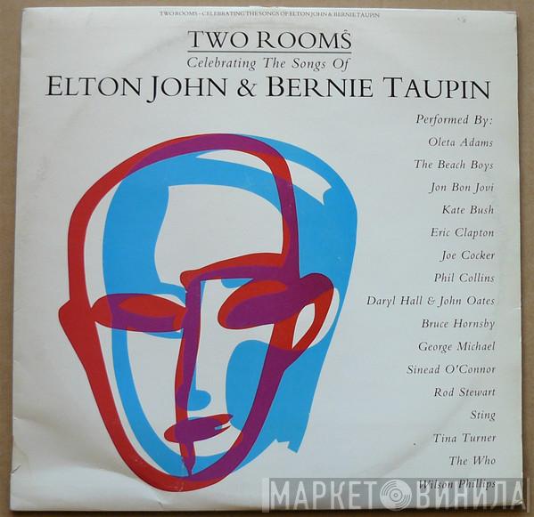  - Two Rooms: Celebrating The Songs Of Elton John & Bernie Taupin