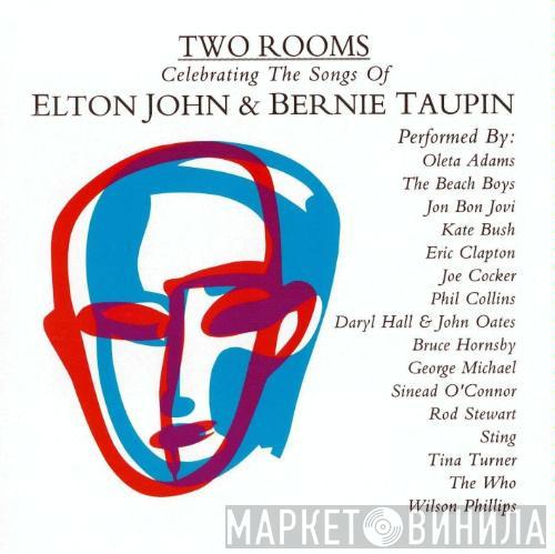  - Two Rooms: Celebrating The Songs Of Elton John & Bernie Taupin