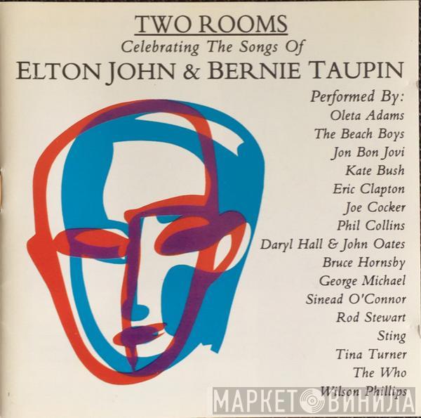 - Two Rooms - Celebrating The Songs Of Elton John & Bernie Taupin