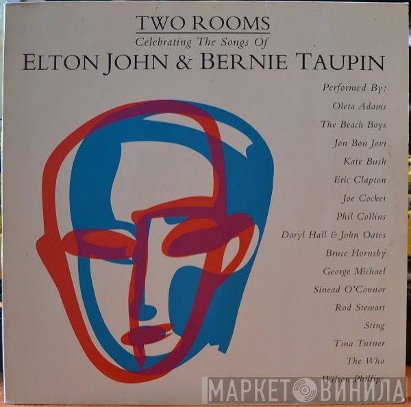  - Two Rooms - Celebrating The Songs Of Elton John & Bernie Taupin