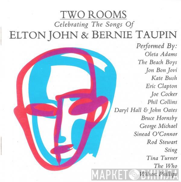  - Two Rooms - Celebrating The Songs Of Elton John & Bernie Taupin