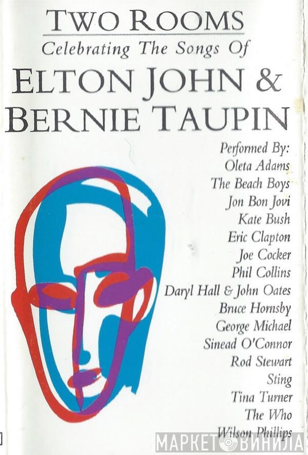 - Two Rooms - Celebrating The Songs Of Elton John & Bernie Taupin