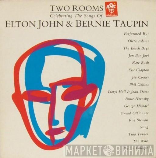  - Two Rooms - Celebrating The Songs Of Elton John & Bernie Taupin