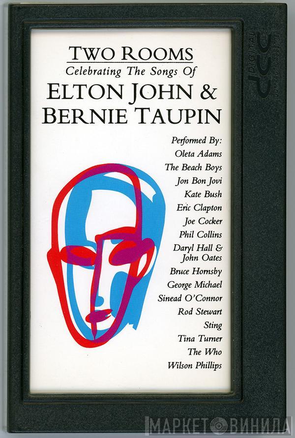  - Two Rooms - Celebrating The Songs Of Elton John & Bernie Taupin