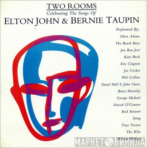  - Two Rooms - Celebrating The Songs Of Elton John & Bernie Taupin