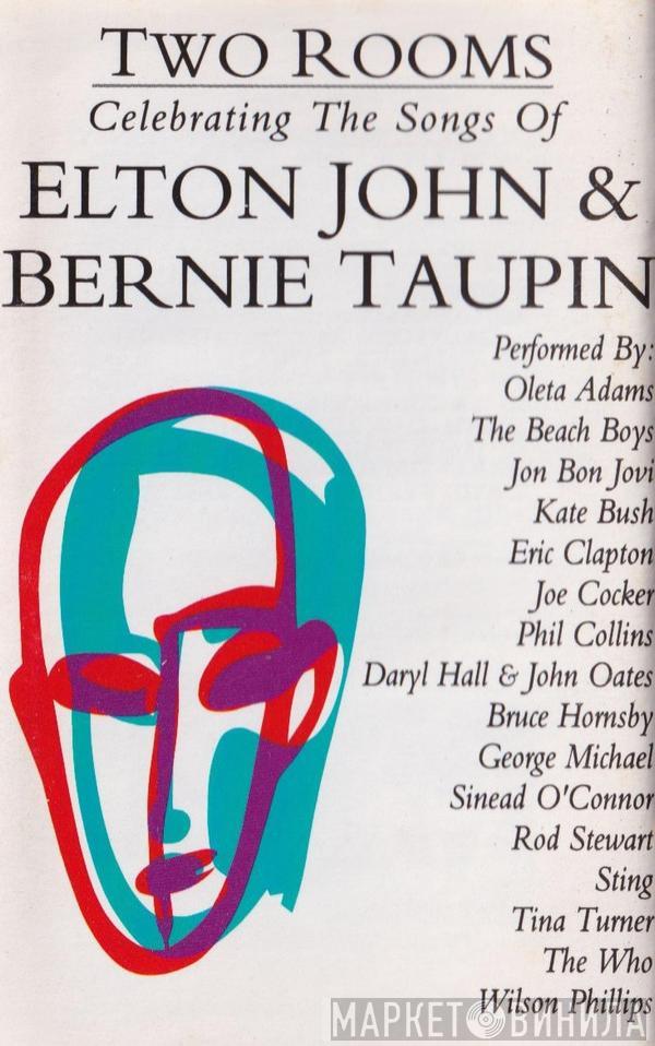  - Two Rooms - Celebrating The Songs Of Elton John & Bernie Taupin