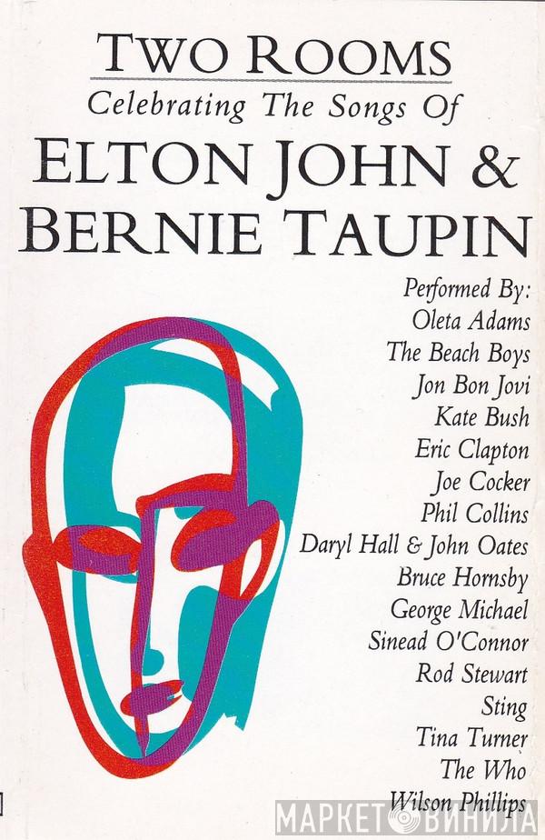  - Two Rooms - Celebrating The Songs Of Elton John & Bernie Taupin