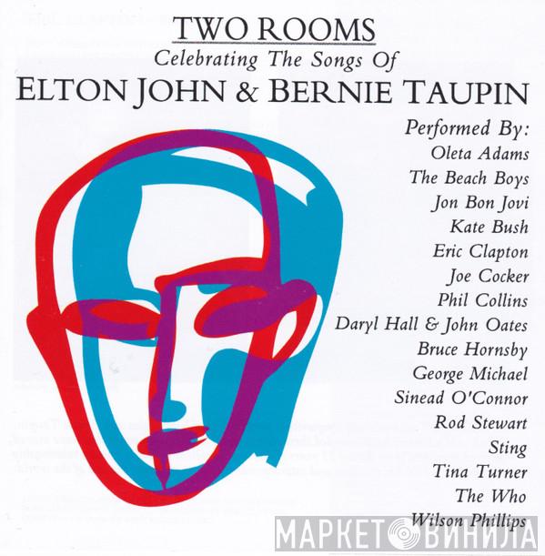 - Two Rooms - Celebrating The Songs Of Elton John & Bernie Taupin