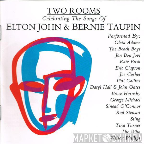  - Two Rooms - Celebrating The Songs Of Elton John & Bernie Taupin