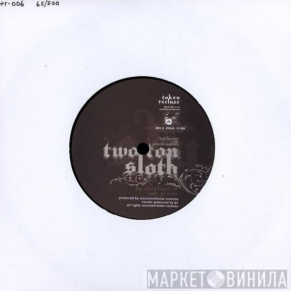 Two Ton Sloth - School Play From A Cloud's Left Lung / An Elephant In Two Pieces