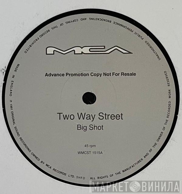  Two Way Street  - Big Shot