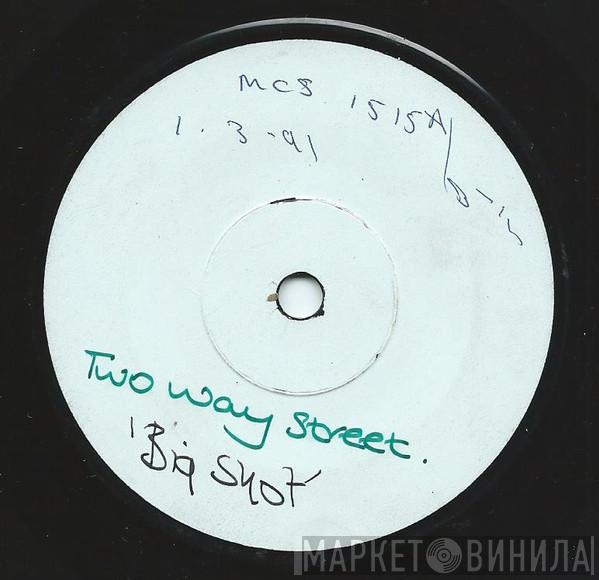 Two Way Street  - Big Shot
