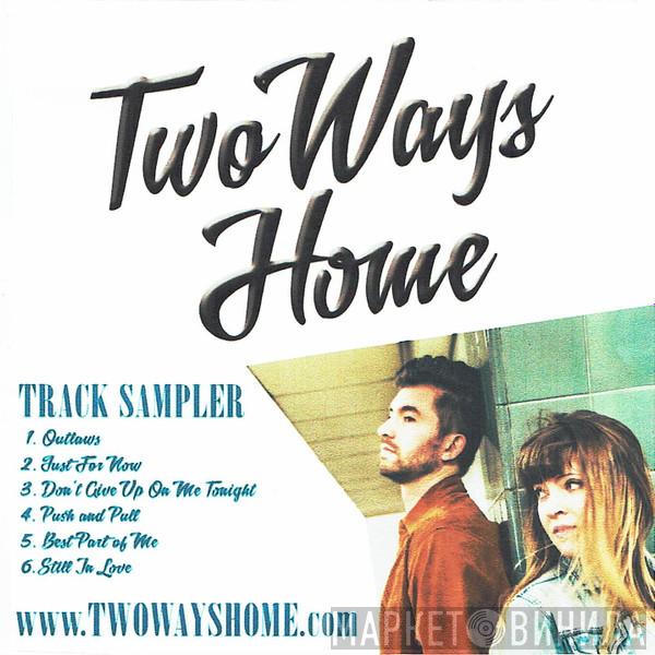 Two Ways Home - Track Sampler