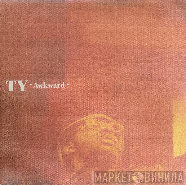 Ty - Awkward