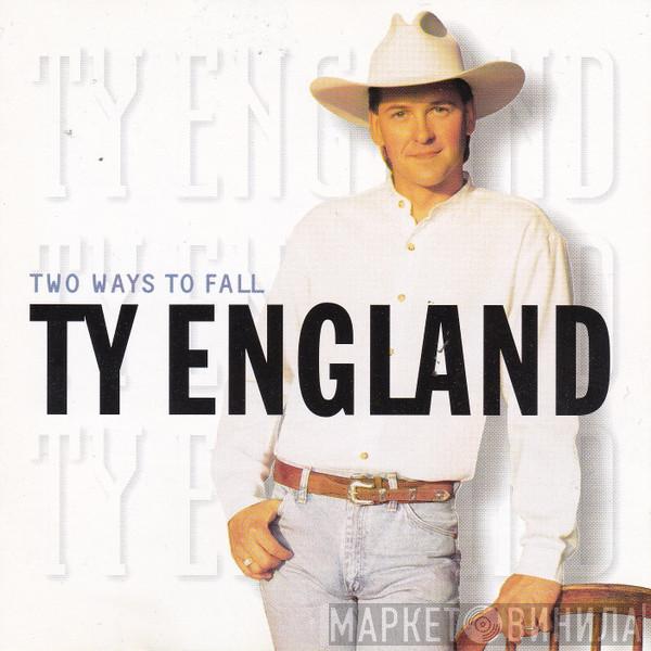 Ty England - Two Ways To Fall