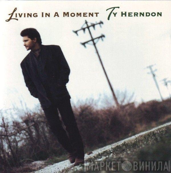 Ty Herndon - Living In A Moment
