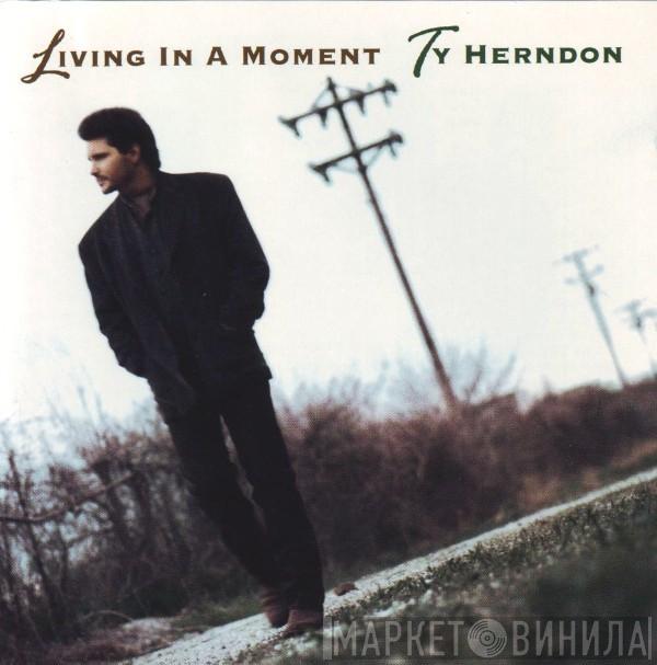Ty Herndon - Living In A Moment