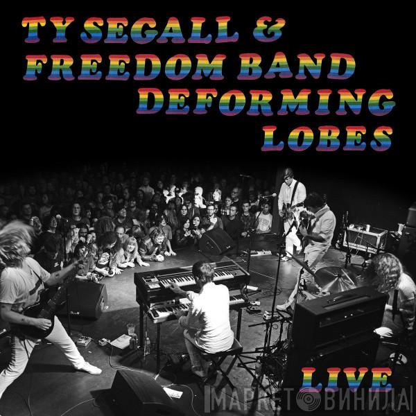 Ty Segall, Freedom Band  - Deforming Lobes