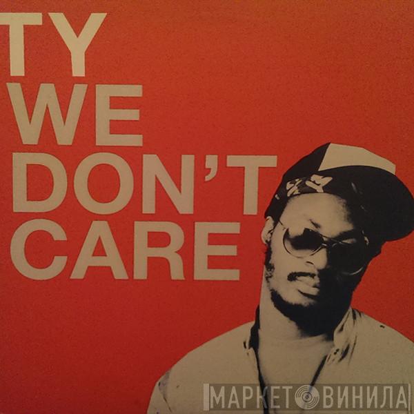 Ty - We Don't Care