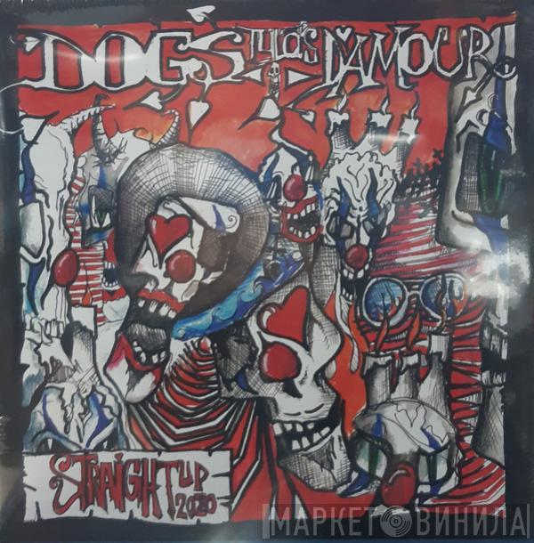 Tyla's Dogs D'Amour - Straight Up 2020