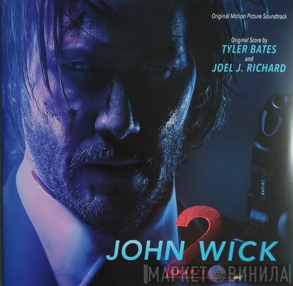Tyler Bates, Joel Richard - John Wick: Chapter 2 (Original Motion Picture Soundtrack)