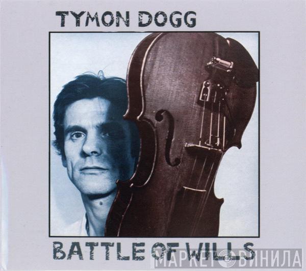 Tymon Dogg - Battle Of Wills